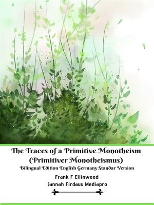 cover image of The Traces of a Primitive Monotheism (Primitiver Monotheismus) Bilingual Edition English Germany Standar Version